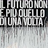 Il futuro non è più quello di una volta